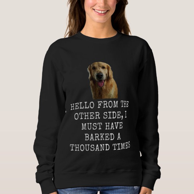 Hello From The Other Side Funny Dog Dad and Dog Mo Sweatshirt (Front)