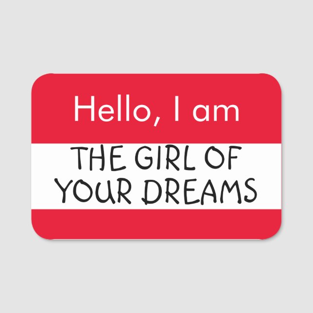 Hello... Girl of your Dreams Name Tag (Front)