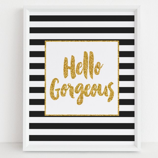 Hello Gorgeous Black & White Gold Glitter Stripes Poster (Creator Uploaded)