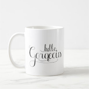 Hello Gorgeous Coffee Mug