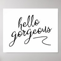 Hello Gorgeous Custom Print