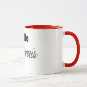 Hello Gorgeous Fun Mug