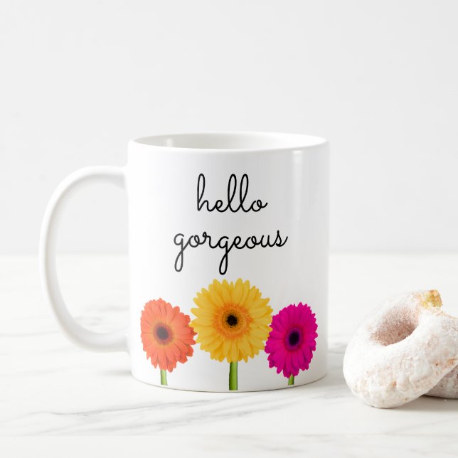 Hello Gorgeous Gerbera Daisies Girly Chic Floral Coffee Mug (With Donut)