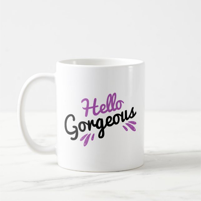 Hello Gorgeous // Girly Quote Coffee Mug (Left)