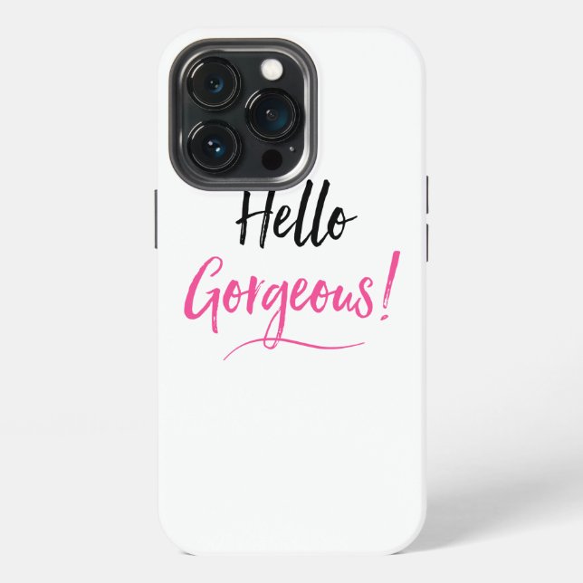 “Hello Gorgeous!” iPhone Case (Back)