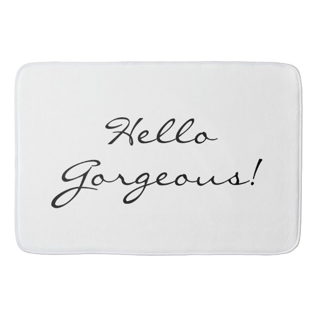 Hello Gorgeous Large Bath Mat (Front)