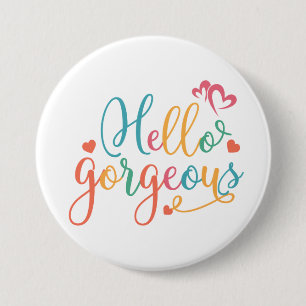 Hello Gorgeous Multi Colour Button