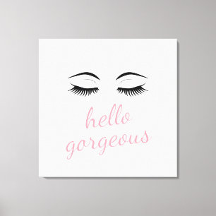 Hello Gorgeous & Pretty Eyelashes Glamorous Canvas Print