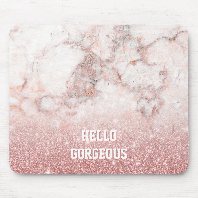 Hello Gorgeous Rose Gold Glitter White Marble Mouse Pad (Front)