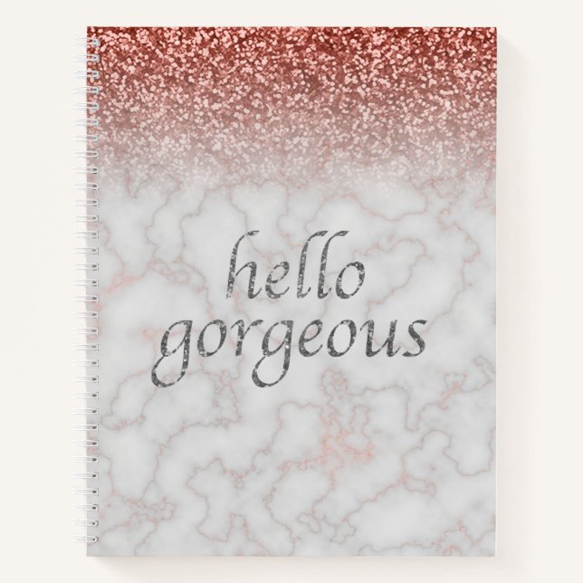 Hello Gorgeous Rose Gold Marble Ombre Glitter Glam Notebook (Front)