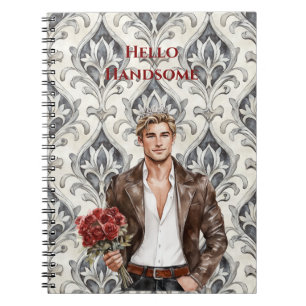 Hello Handsome Blond Man Royal Romantic Red Roses Notebook