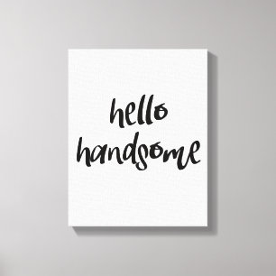 Hello Handsome Canvas Print