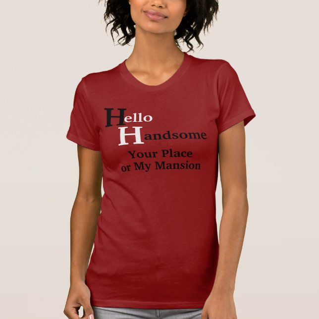 Hello Handsome Diva T's T-Shirt (Front)