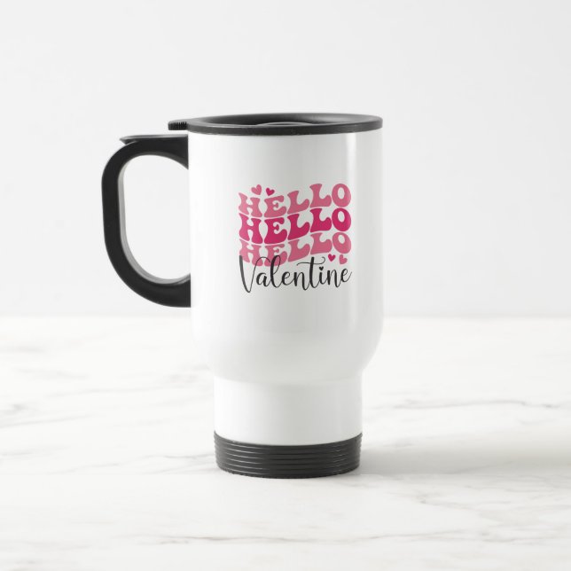 Hello Hello Hello Valentine - Fun Stacked Valentin Travel Mug (Left)