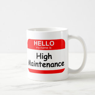 HELLO High Maintenance Coffee Mug