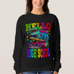 Hello High School Monster Truck Dinosaur Back To S Sweatshirt