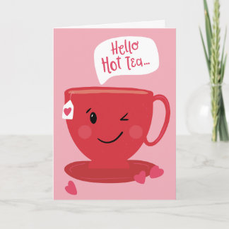 Hello Hot Tea Punny Valentine's Greeting Card