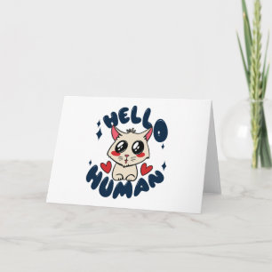 Hello human Cute Cat Card