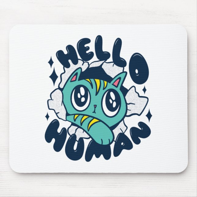 Hello human Cute Cat Mouse Pad (Front)