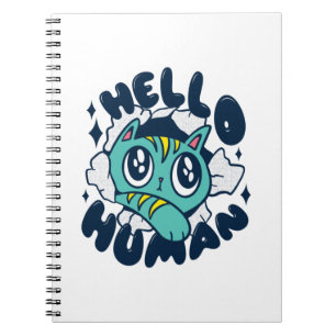 Hello human Cute Cat Notebook
