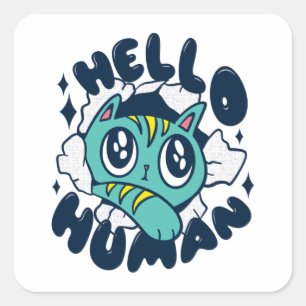 Hello human Cute Cat Square Sticker