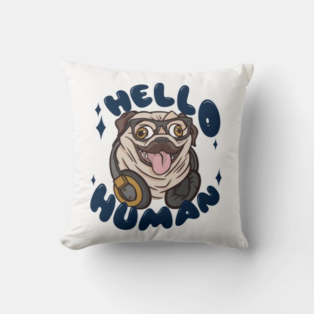Hello human Cute dog Cushion (Front)