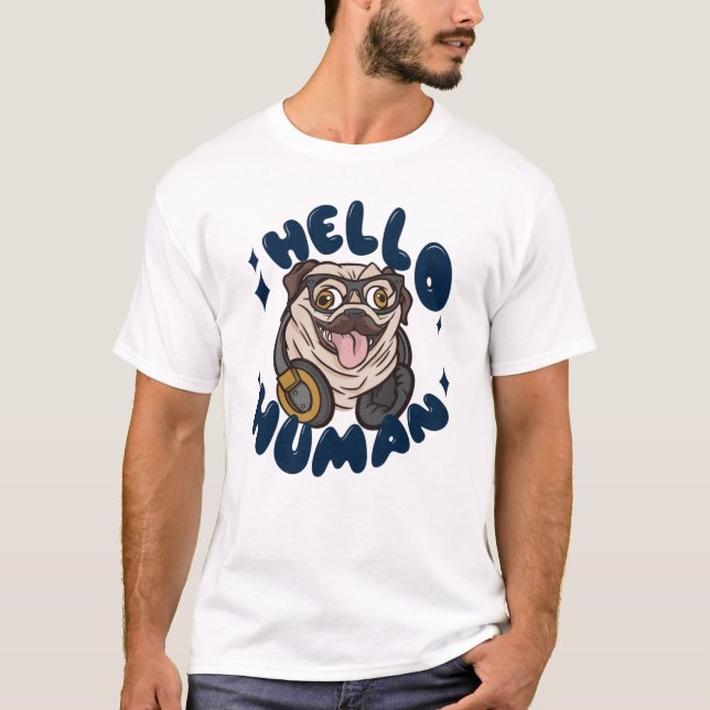 Hello human Cute dog T-Shirt (Front)