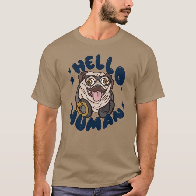 Hello human Cute dog T-Shirt (Front)