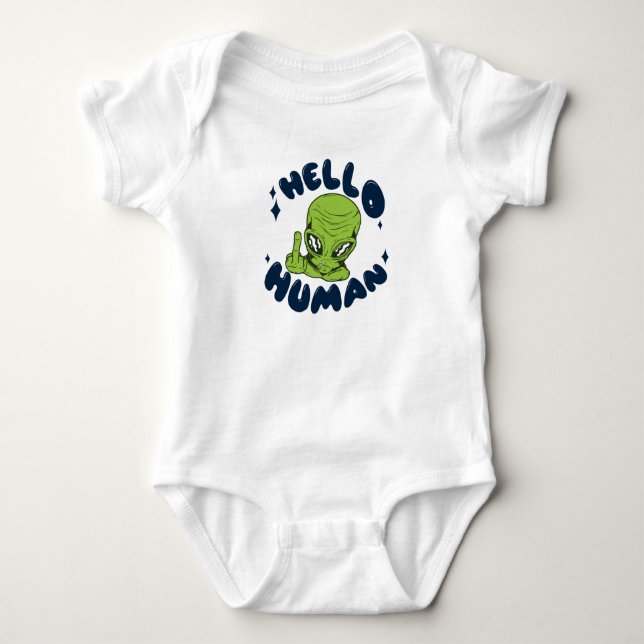 Hello human funny Alien Baby Bodysuit (Front)