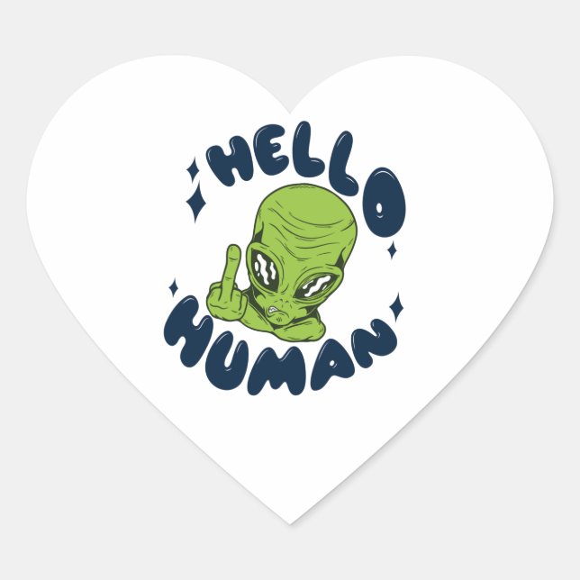 Hello human funny Alien Heart Sticker (Front)