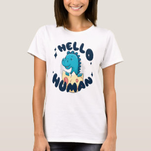 Hello human funny Dinosaur T-Shirt