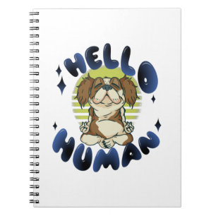 Hello human Meditating yoga dog Notebook