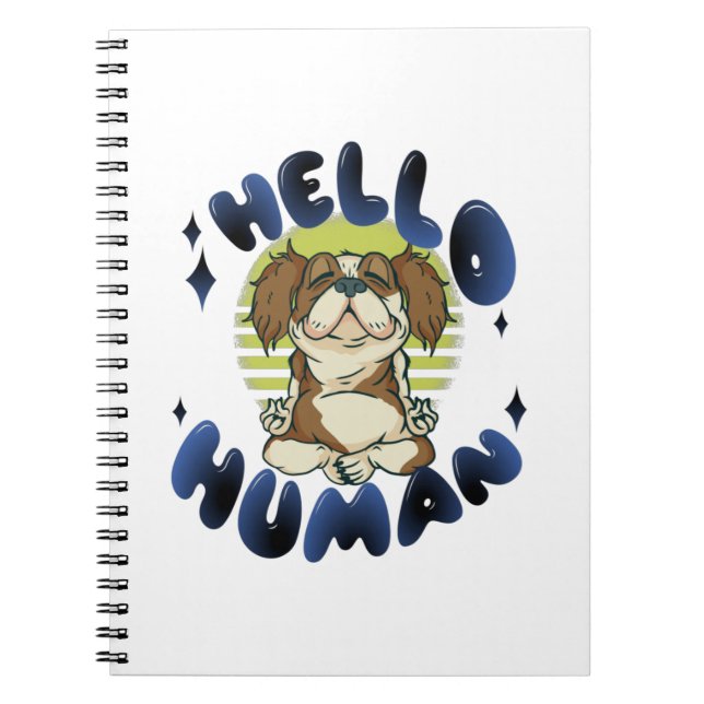 Hello human Meditating yoga dog Notebook (Front)