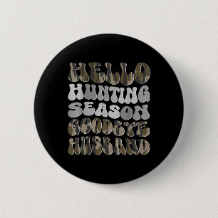 Hello Hunting Season 6 Cm Round Badge