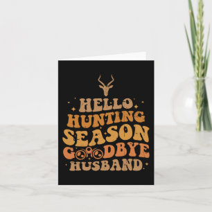 Hello Hunting Season Good Card