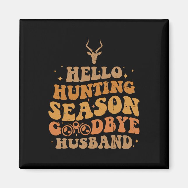Hello Hunting Season Good Magnet (Front)