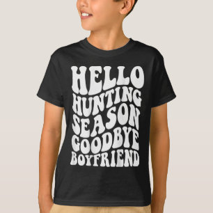Hello Hunting Season Goodbye Husbynd T-Shirt