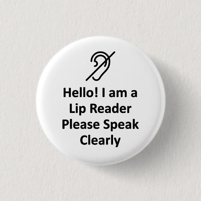 Hello! I Am A Lip Reader Please Speak Clearly Deaf 3 Cm Round Badge (Front)