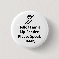 Hello! I Am A Lip Reader Please Speak Clearly Deaf