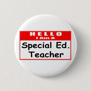 Hello, I Am A Special Ed. Teacher 6 Cm Round Badge