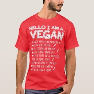 Hello I am a vegan  T-Shirt