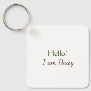 Hello I am Daisy add name text simple minimal y Key Ring