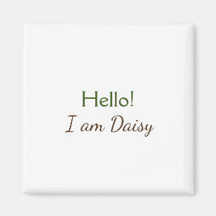 Hello I am Daisy add name text simple minimal y Magnet