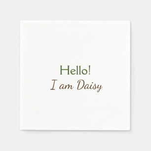 Hello I am Daisy add name text simple minimal y Napkin