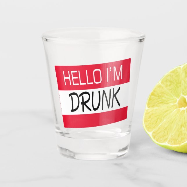 Hello I Am Drunk Humour Shot Glass (Front)