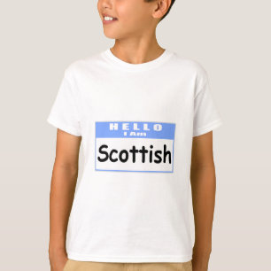Hello, I Am Scottish ... Nametag T-Shirt