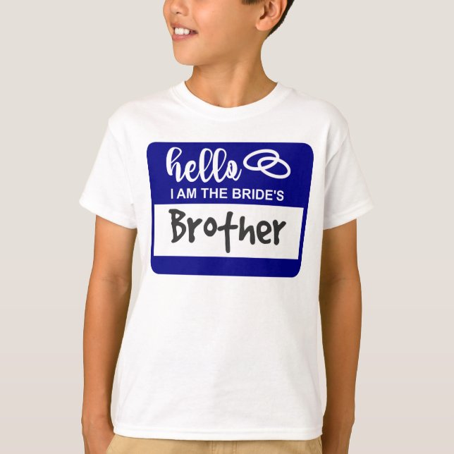 Hello I am the Bride's Brother Wedding Name Badge T-Shirt (Front)