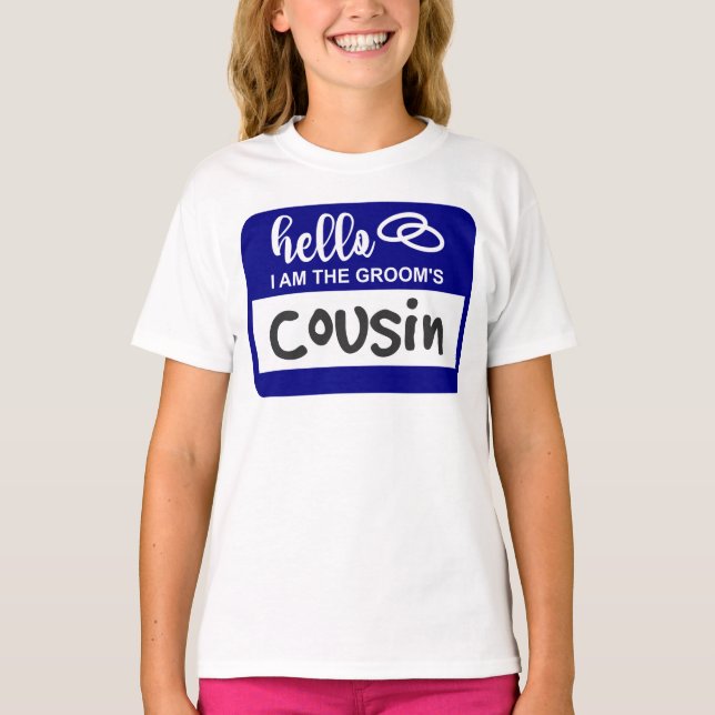 Hello I am the Groom's Cousin Wedding Name Badge T-Shirt (Front)