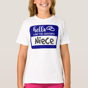 Hello I am the Groom's Niece Wedding Name Badge T-Shirt
