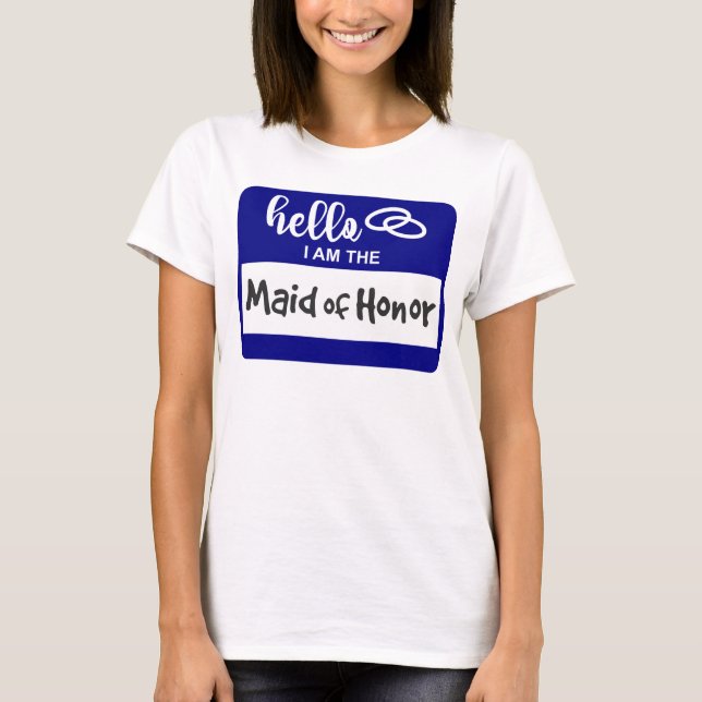 Hello I am the Maid of Honour Wedding Name Badge T-Shirt (Front)
